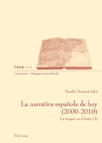 La narrativa española de hoy (2000-2010): La imagen en el texto (II) (Liminaires - Passages interculturels)