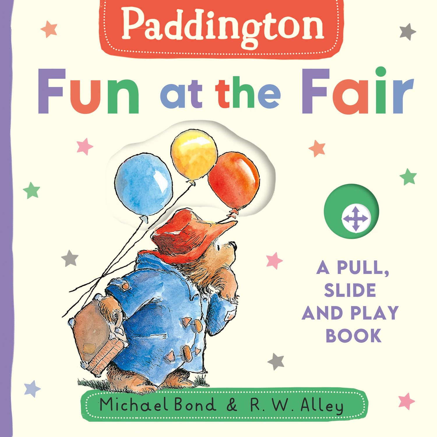 Paddington: Fun at the Fair: Join Paddington Bear in this fun, new interactive board book with tabs to pull and slide!