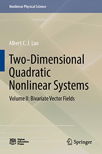 Two-Dimensional Quadratic Nonlinear Systems: Volume II: Bivariate Vector Fields (Nonlinear Physical Science)