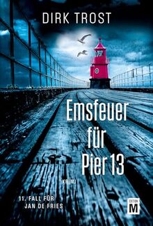 Emsfeuer für Pier 13 (Jan de Fries, Band 11)