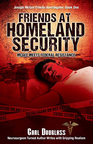 Friends At Homeland Security: McGee Meets Federal Resistance (Joseph McGee Private Investigator: Book One, Band 1)