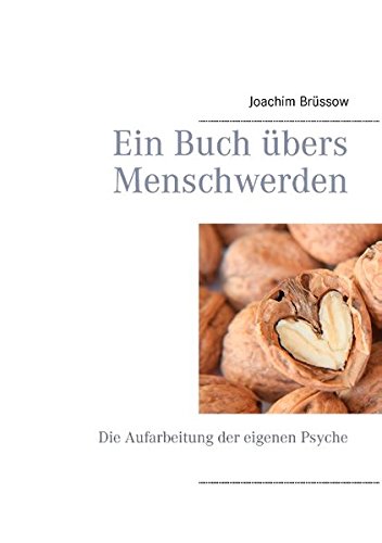 Ein Buch übers Menschwerden: Die Aufarbeitung der eigenen Psyche