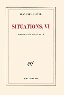 Situations. Vol. 6. Problèmes du marxisme. Vol. 1