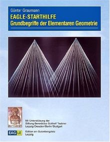 EAGLE-STARTHILFE Grundbegriffe der Elementaren Geometrie