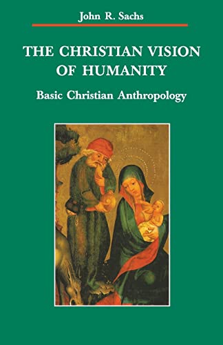 Christian Vision of Humanity: Basic Christian Anthropology (Zacchaeus Studies Theology)