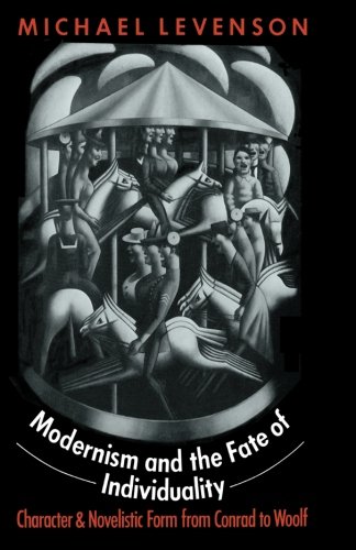 Modernism & Fate of Individuality: Character and Novelistic Form from Conrad to Woolf
