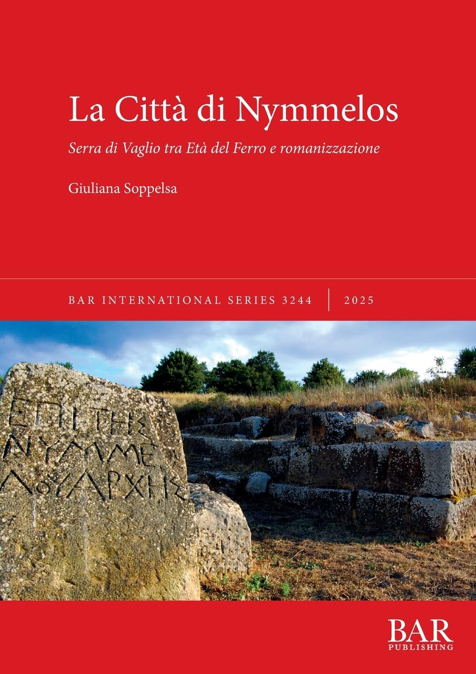 La Città di Nymmelos: Serra di Vaglio tra Età del Ferro e romanizzazione (International, Band 3244)