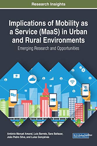 Implications of Mobility as a Service (MaaS) in Urban and Rural Environments: Emerging Research and Opportunities (Practice, Progress, and Proficiency in Sustainability (Ppps))