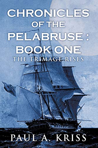 Chronicles Of The Pelabruse: Book One: The Trimage Rises