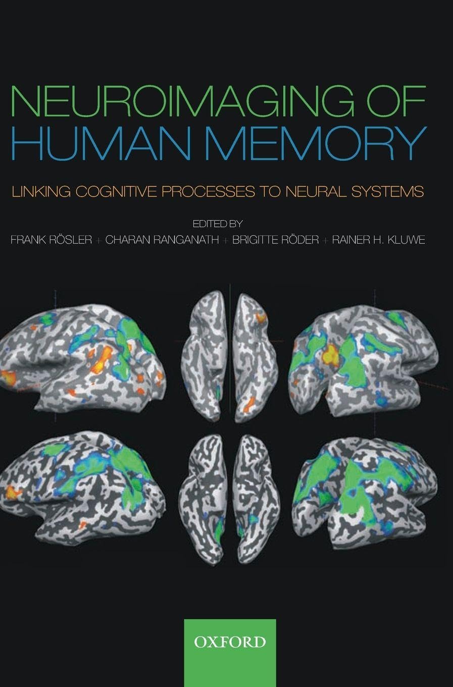 Neuroimaging of Human Memory: Linking Cognitive Processes to Neural Systems