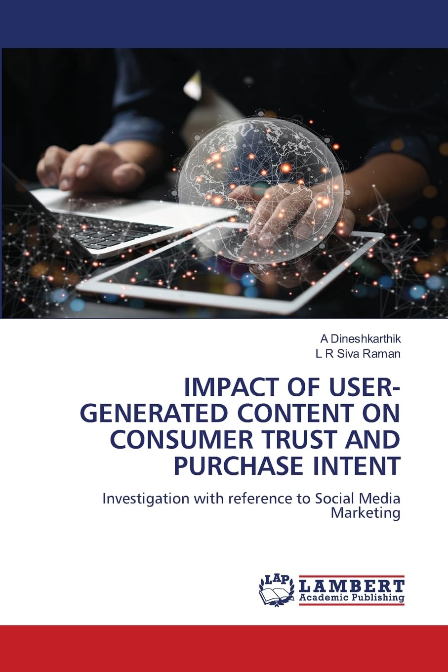 IMPACT OF USER-GENERATED CONTENT ON CONSUMER TRUST AND PURCHASE INTENT: Investigation with reference to Social Media Marketing