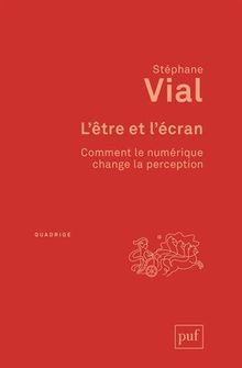 L'être et l'écran : comment le numérique change la perception