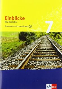 Einblicke Mathematik - Arbeitshefte. Neubearbeitung für alle Ausgaben: Einblicke Mathematik - Neubearbeitung. 7. Schuljahr: Arbeitsheft plus Lösungsheft und Lernsoftware