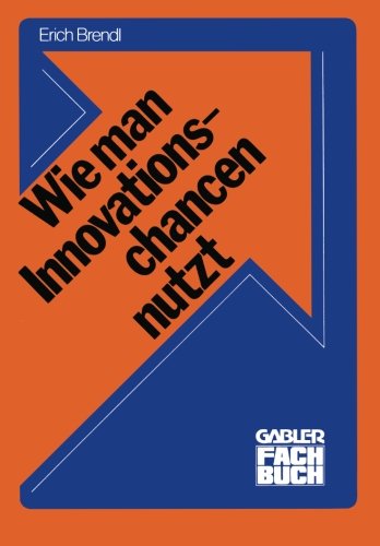 Wie man Innovationschancen nutzt: Innovieren