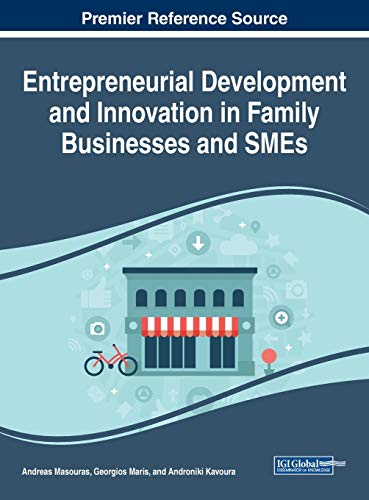 Entrepreneurial Development and Innovation in Family Businesses and SMEs (Advances in Business Strategy and Competitive Advantage)