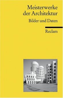 Meisterwerke der Architektur. Bilder und Daten.