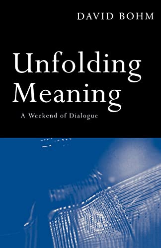 Factor, Donald and Bohm Unfolding Meaning, A Weekend Of Dialogue With David Bohm