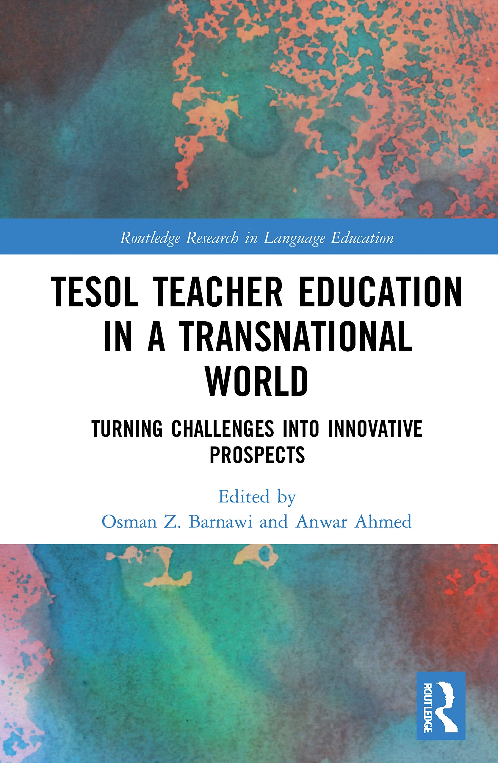 TESOL Teacher Education in a Transnational World: Turning Challenges into Innovative Prospects (Routledge Research in Language Education)