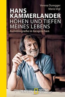 Hans Kammerlander – Höhen und Tiefen meines Lebens: Autobiografie in Gesprächen