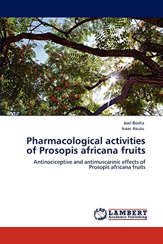 Pharmacological activities of Prosopis africana fruits: Antinociceptive and antimuscarinic effects of Prosopis africana fruits