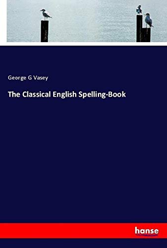 The Classical English Spelling-Book