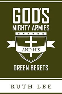 Gods Mighty Armies And His Green Berets