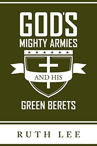 Gods Mighty Armies And His Green Berets