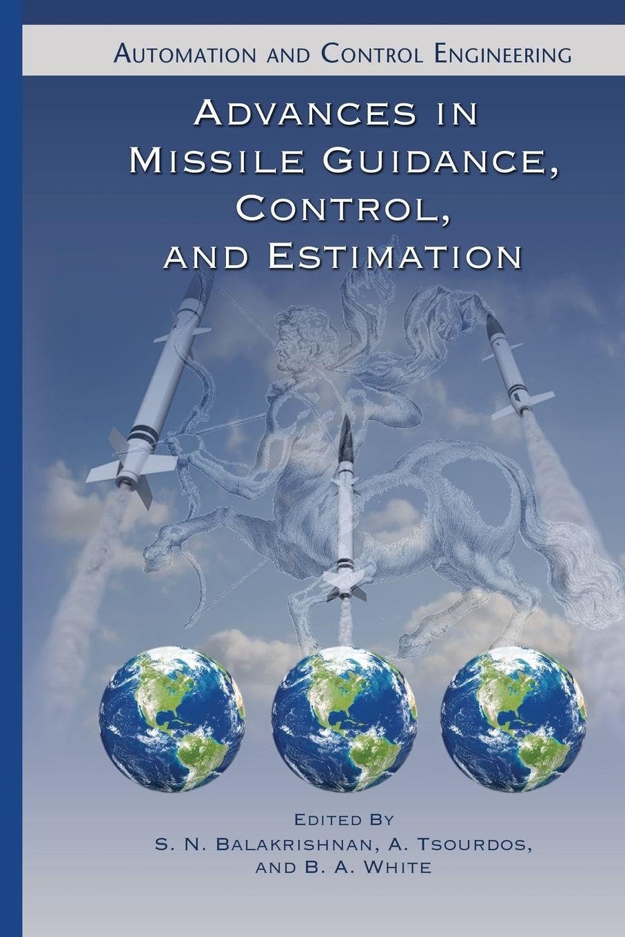 Advances in Missile Guidance, Control, and Estimation (Automation and Control Engineering)