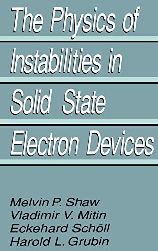 The Physics of Instabilities in Solid State Electron Devices