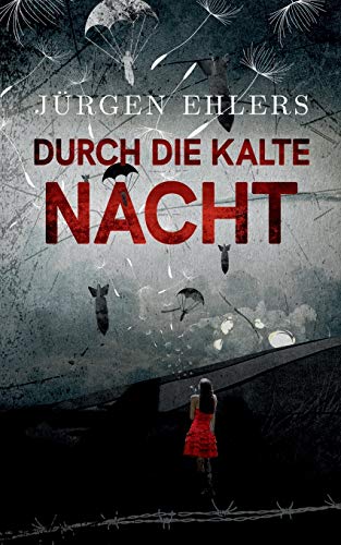 Durch die kalte Nacht: Liebe und Verrat in den besetzten Niederlanden, 1943-45