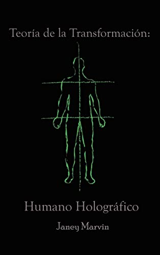 Teoría de la Transformación: Humano Holográfico