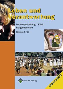 Ethik Sekundarstufen I und II / Klasse 9/10: Leben und Verantwortung. Arbeitsheft