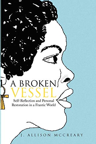 A Broken Vessel: Self-Reflection and Personal Restoration in a Frantic World