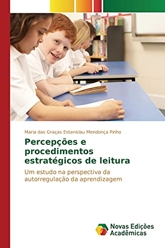 Percepções e procedimentos estratégicos de leitura: Um estudo na perspectiva da autorregulação da aprendizagem