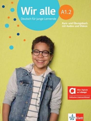 Wir alle A1.2 - Hybride Ausgabe allango: Deutsch für junge Lernende. Kurs- und Übungsbuch mit Audios und Videos inklusive Lizenzschlüssel allango (24 Monate) (Wir alle: Deutsch für junge Lernende)