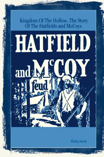 Kingdom Of The Hollow, The Story Of The Hatfields And Mccoys