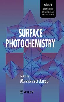 Surface Photochemistry (Wiley Series in Photoscience and Photoengineering ; V. 1)