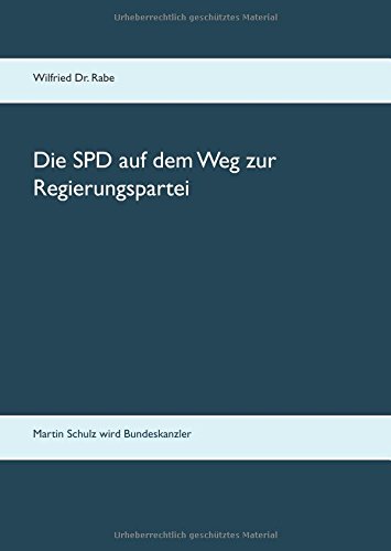 Die SPD auf dem Weg zur Regierungspartei: So wird Martin Schulz Bundeskanzler