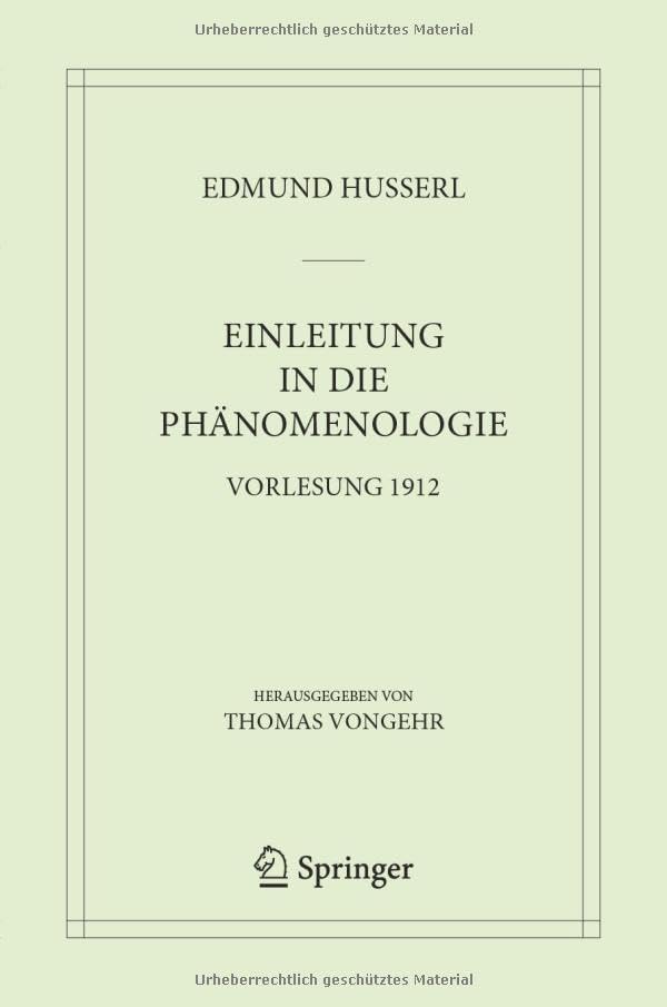Einleitung in die Phänomenologie: Vorlesung 1912 (Husserliana: Edmund Husserl – Materialien, 10, Band 10)