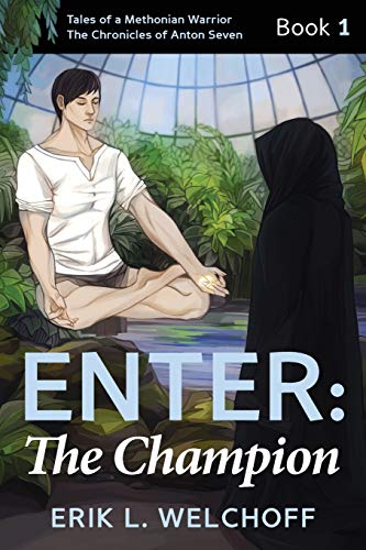 Enter: The Champion: The (Tales of a Methonian Warrior Chronicles of Anton 7)