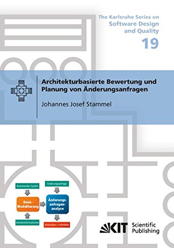 Architekturbasierte Bewertung und Planung von Aenderungsanfragen: Dissertationsschrift (The Karlsruhe Series on Software Design and Quality)