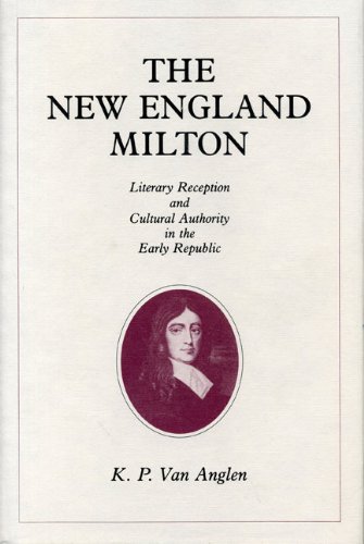 The New England Milton: Literary Reception and Cultural Authority in the Early Republic