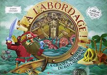 A l'abordage ! : la grande aventure du bateau pirate