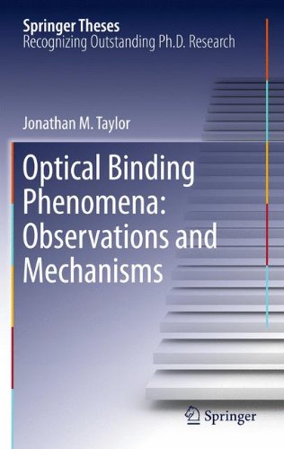 Optical Binding Phenomena: Observations and Mechanisms (Springer Theses)