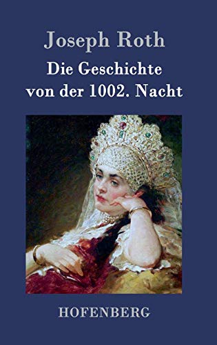 Die Geschichte von der 1002. Nacht: Roman
