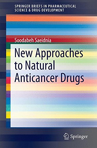 New Approaches to Natural Anticancer Drugs (SpringerBriefs in Pharmaceutical Science & Drug Development)