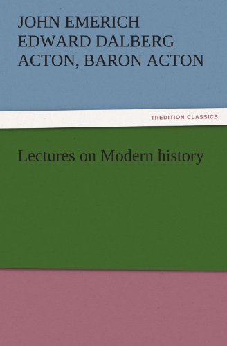 Lectures on Modern history (TREDITION CLASSICS)