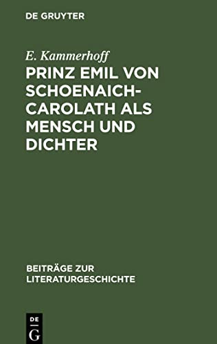 Prinz Emil von Schoenaich-Carolath als Mensch und Dichter