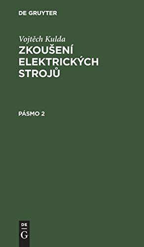 Vojtěch Kulda: Zkoušení elektrických strojů. Pásmo 2
