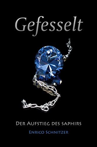 Der Aufstieg des Saphirs: Gefesselt - Band 2
